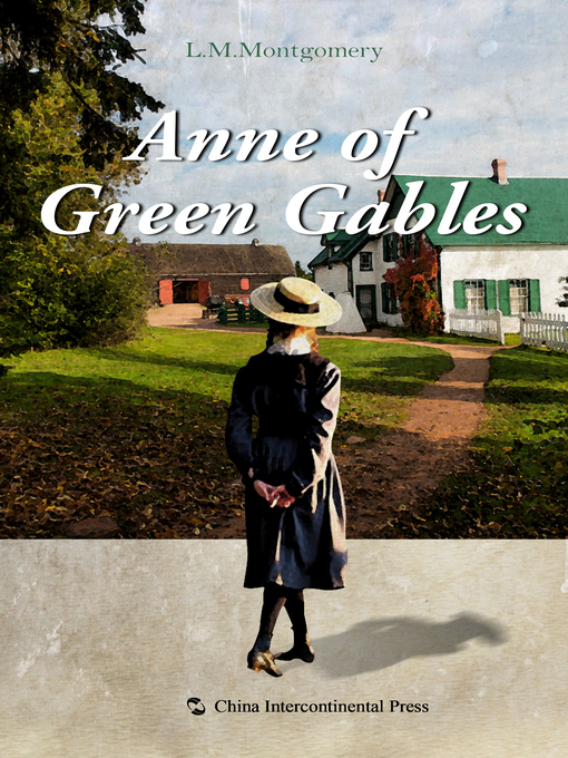 Title details for Anne of Green Gables(绿山墙的安妮） by L.M.Montgomery - Available